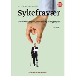 Sykefravær : nye arbeidsoppgaver, omplassering eller oppsigelse  (2. utg.): nye arbeidsoppgaver, omplassering eller oppsigelse