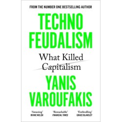 Technofeudalism: What Killed Capitalism
