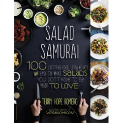 Salad Samurai: 100 Cutting-Edge, Ultra-Hearty, Easy-to-Make Salads You Don't Have to Be Vegan to Love