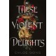 These Violent Delights