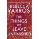 The Things We Leave Unfinished