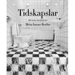 Tidskapslar : alla mina installationer: alla mina installationer