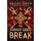 The Things Gods Break