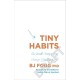 Tiny Habits: The Small Changes That Change Everything