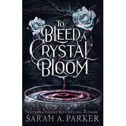 To Bleed a Crystal Bloom
