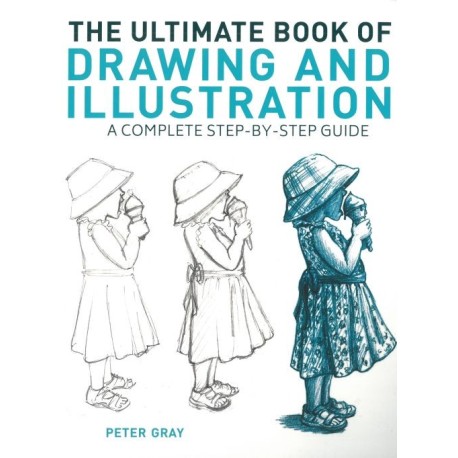 The Ultimate Book of Drawing and Illustration: A Complete Step-by-Step Guide