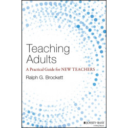 Teaching Adults: A Practical Guide for New Teachers