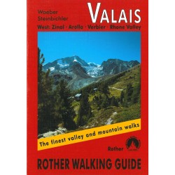 Valais West: 50 selected day walks round Sion, Sierre, Martigny and in the Val de Zinal, Val d'Hérens, Val de Bagnes