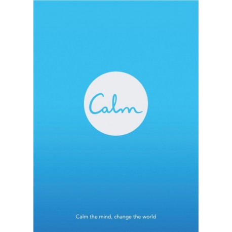 Calm: Calm the Mind. Change the World