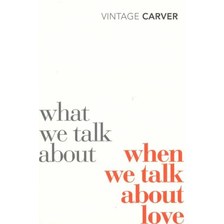 What We Talk About When We Talk About Love