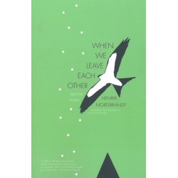 When We Leave Each Other - Selected Poems