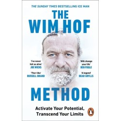 The Wim Hof Method: Activate Your Potential, Transcend Your Limits