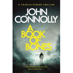 A Book of Bones: A Charlie Parker Thriller: 17.  From the No. 1 Bestselling Author of THE WOMAN IN THE WOODS
