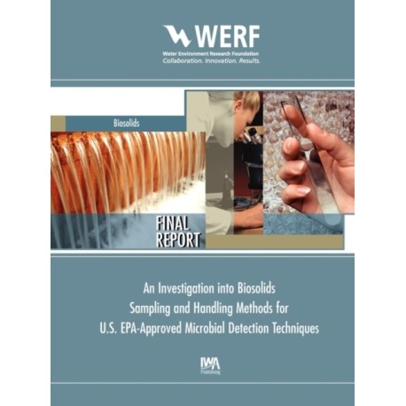 An Investigation into Biosolids Sampling and Handling Methods for U.S. EPA-Approved Microbial Detection Techniques