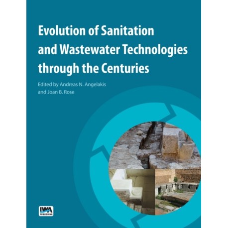 Evolution of Sanitation and Wastewater Technologies through the Centuries