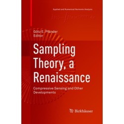 Sampling Theory, a Renaissance: Compressive Sensing and Other Developments