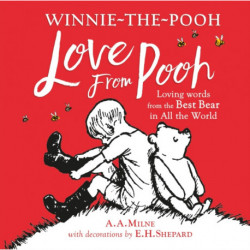 Winnie-the-Pooh: Love From Pooh: Loving Words from the Best Bear in All the World
