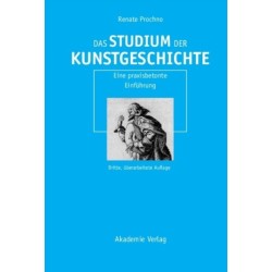 Das Studium der Kunstgeschichte: Eine praxisbetonte Einfuhrung