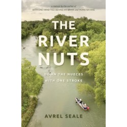 The River Nuts: Down the Nueces with One Stroke