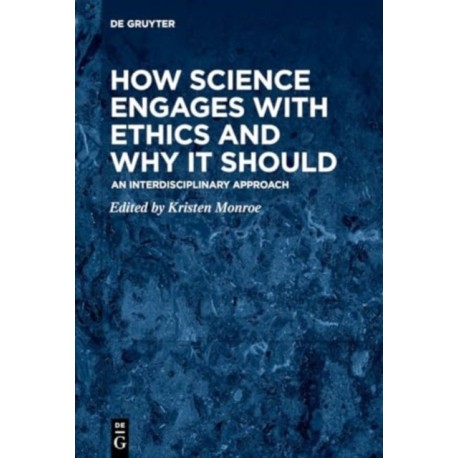 How Science Engages with Ethics and Why It Should: An Interdisciplinary Approach