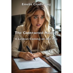 THE CONTRACTED HEIRESS: A Lesbian Coming-of-Age-Tale