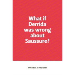 What if Derrida was wrong about Saussure?
