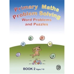 Primary Maths Problem Solving: Word problems and Puzzles Book 2 Age 7 - 9