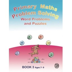 Primary Maths Problem Solving: Word Problems and Puzzles Book 3 Age 7 - 9