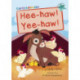 Hee-haw! Yee-haw!: (Turquoise Early Reader)