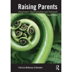 Raising Parents: Attachment, Representation, and Treatment