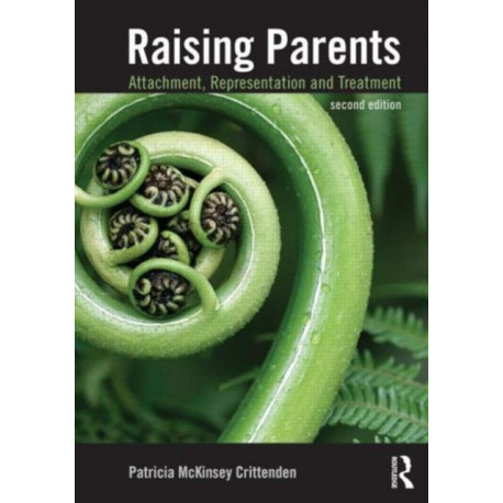 Raising Parents: Attachment, Representation, and Treatment