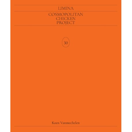 Koen Vanmechelen: Limina: Cosmopolitan Chicken Project 30