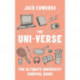 The Ultimate University Survival Guide: The Uni-Verse