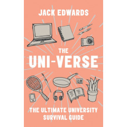 The Ultimate University Survival Guide: The Uni-Verse