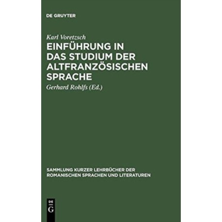 Einfuhrung in das Studium der altfranzosischen Sprache