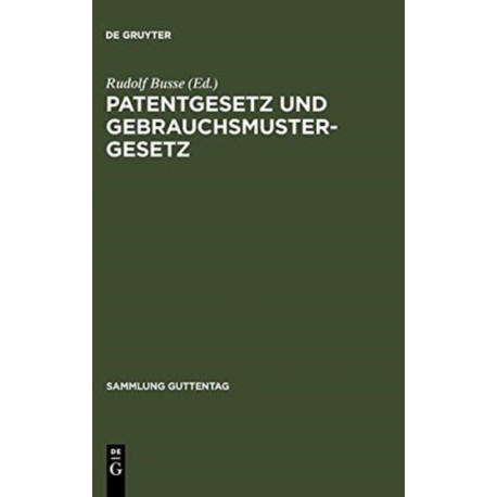 Patentgesetz und Gebrauchsmustergesetz