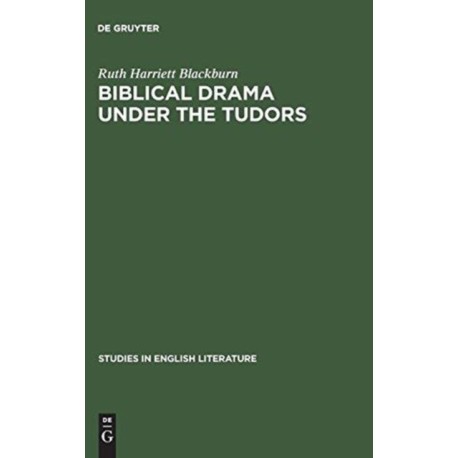 Biblical Drama under the Tudors