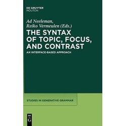 The Syntax of Topic, Focus, and Contrast: An Interface-based Approach