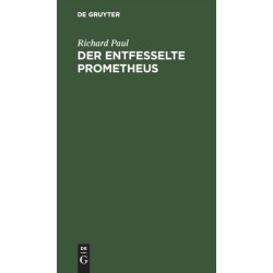 Der Entfesselte Prometheus: Ein Drama