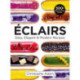 Eclairs: Easy, Elegant and Modern Recipes