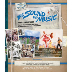 The Sound of Music Family Scrapbook: The Inside Story of the Beloved Movie Musical
