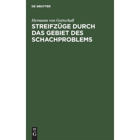 Streifzuge Durch Das Gebiet Des Schachproblems