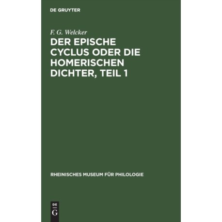 Der Epische Cyclus Oder Die Homerischen Dichter, Teil 1