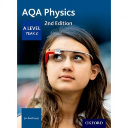 AQA Physics: A Level Year 2
