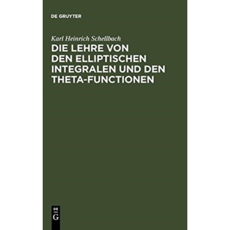 Die Lehre von den elliptischen Integralen und den Theta-Functionen