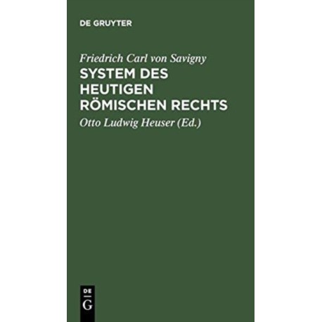 System des heutigen romischen Rechts. Band 1