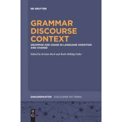Grammar – Discourse – Context: Grammar and Usage in Language Variation and Change