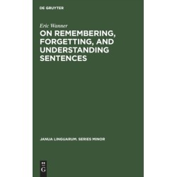 On remembering, forgetting, and understanding sentences: A study of the deep structure hypothesis