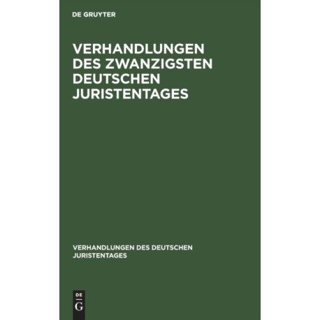 Verhandlungen Des Zwanzigsten Deutschen Juristentages
