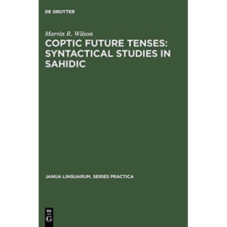 Coptic future tenses: syntactical studies in Sahidic